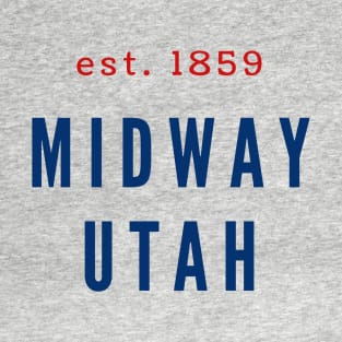 Midway Utah Est 1859 T-Shirt